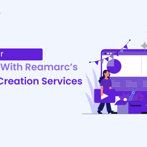 Reamarc Content Creation Services to Expand Your Business