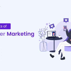 benefits of influencer marketing