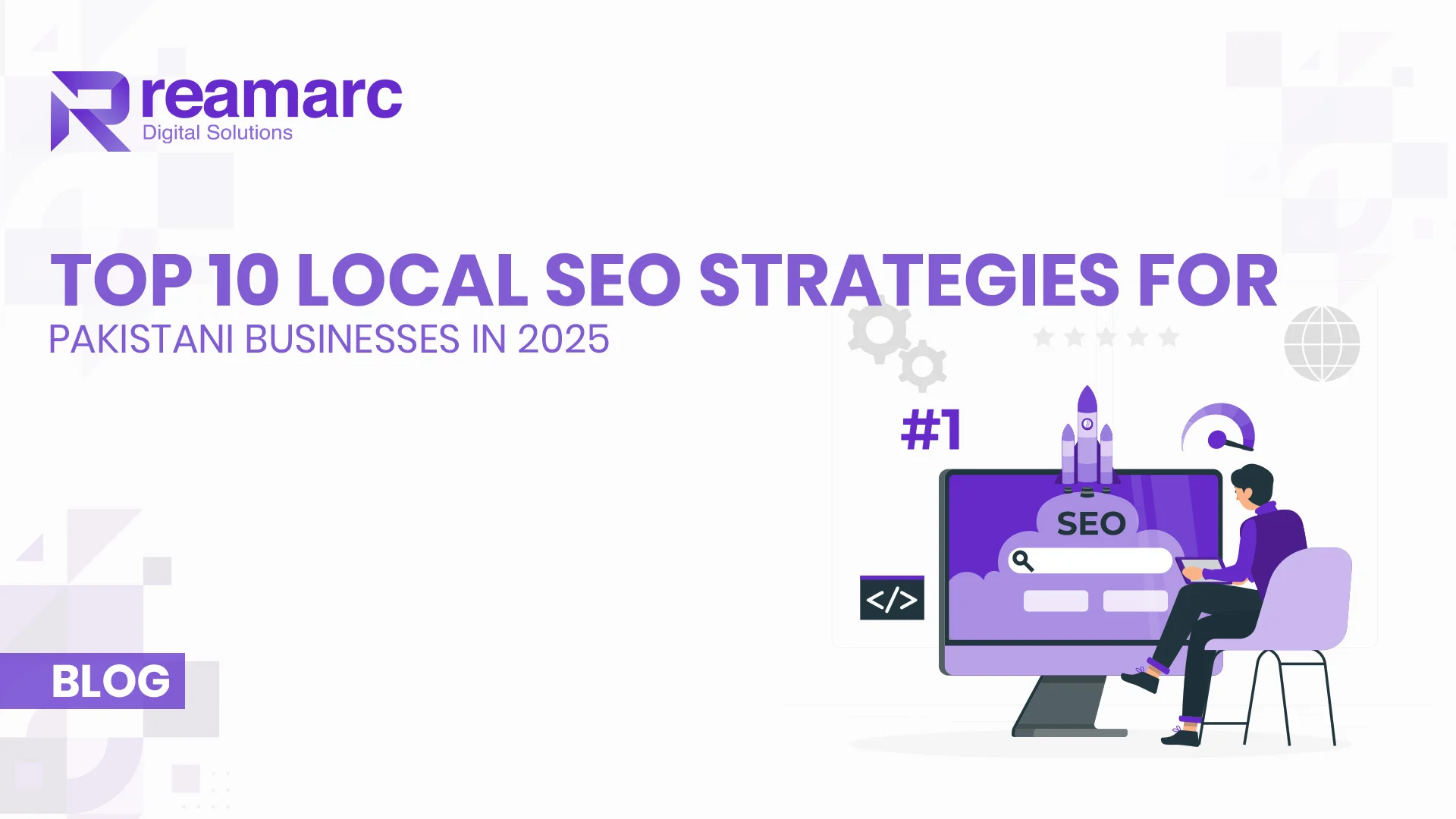 Top 10 Local SEO Strategies for Pakistani Businesses in 2025