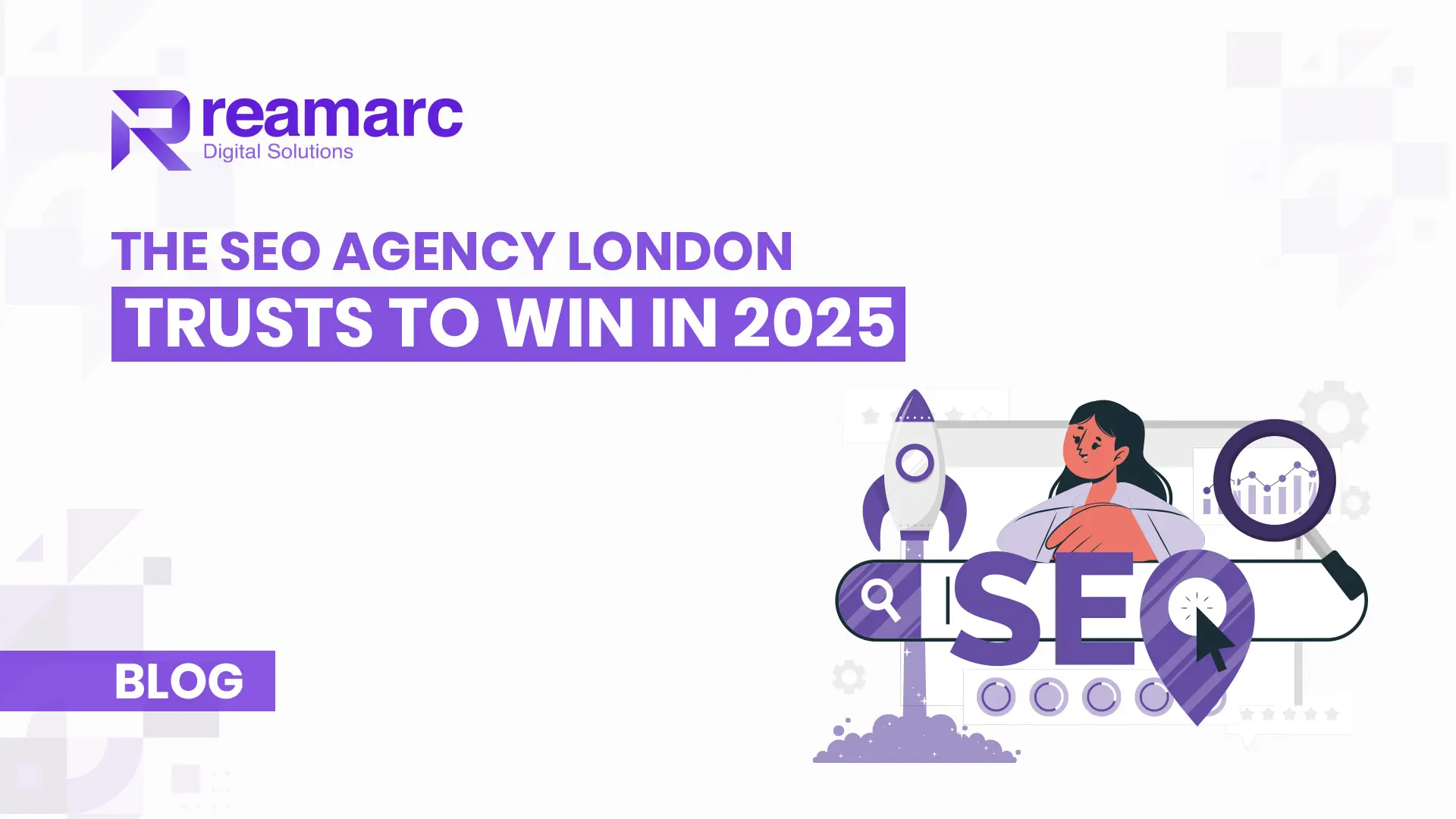 Top-rated SEO agency in London for 2025 – Reamarc Digital Solutions blog banner with SEO rocket, search bar, and analytics icons.