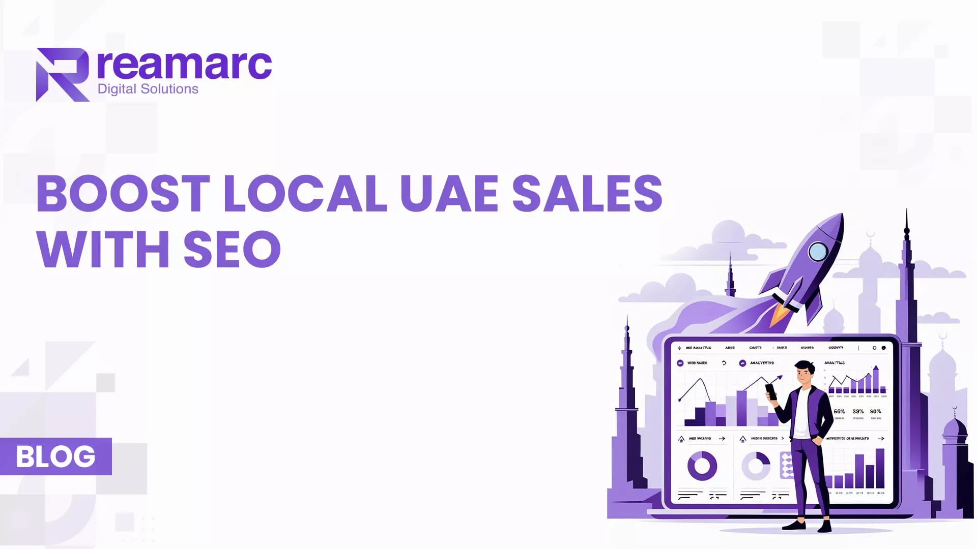 Reamarc Digital Solutions banner with purple theme showing “Boost Local UAE Sales with SEO” headline, analytics dashboard illustration, rocket icon, and Dubai skyline – perfect for local SEO marketing in the UAE.
